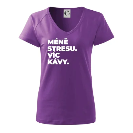 MÉNĚ STRESU.VÍC KÁVY.