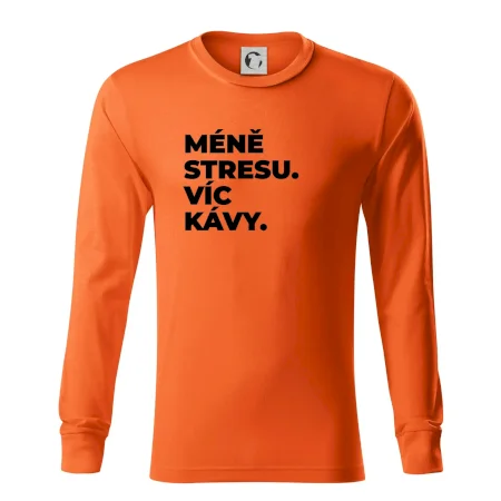 MÉNĚ STRESU.VÍC KÁVY.