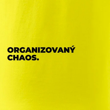 ORGANIZOVANÝ CHAOS.