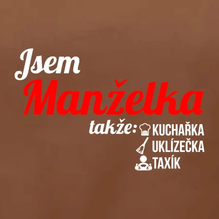 Jsem manželka-uklizečka-kuchařka-taxík