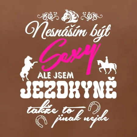 Nesnáším být sexy - jezdkyně