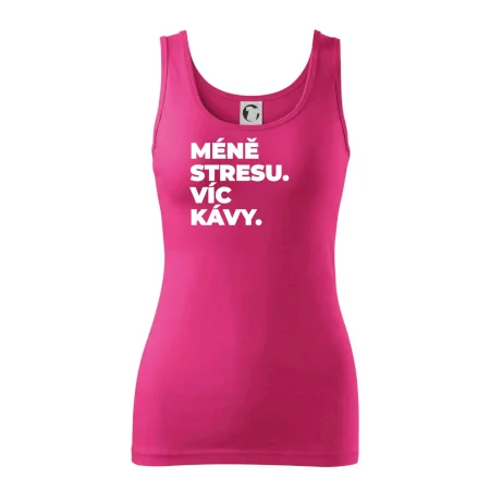 MÉNĚ STRESU.VÍC KÁVY.