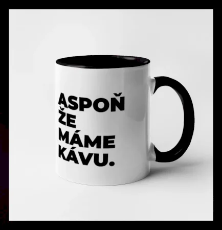 ASPOŇ ŽE MÁME KÁVU.