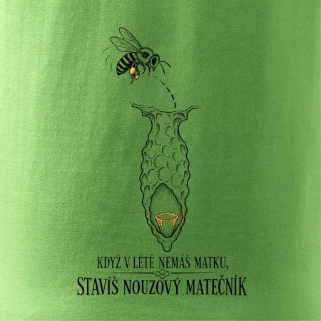 Když v létě nemáš matku stavíš nouzový matečník