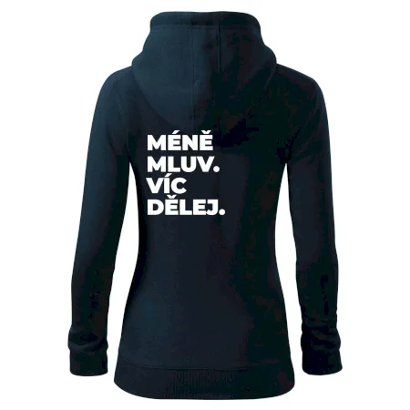 MÉNĚ MLUV. VÍC DĚLEJ.