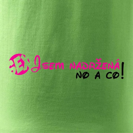 Jsem nadržená! No a co!