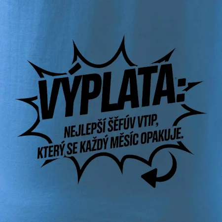 Výplata nejlepší šéfův vtip, který se každý měsíc opakuje