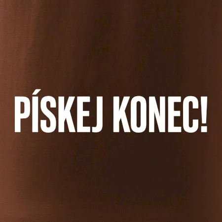 Pískej konec!