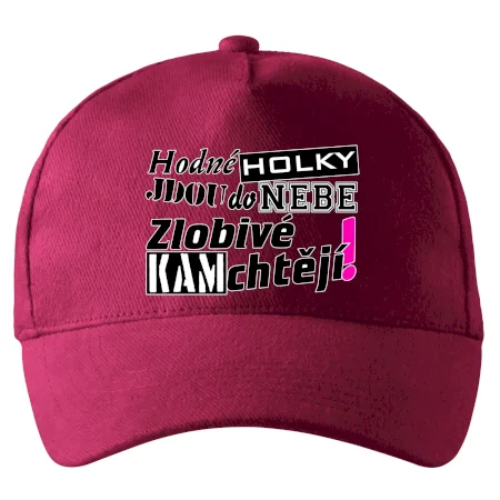 Hodné holky jdou do nebe, zlobivé kam chtějí!