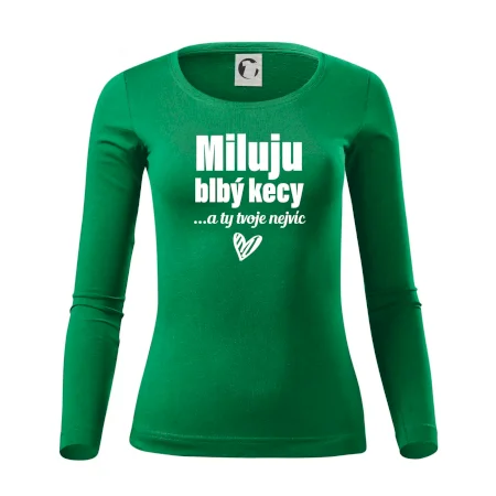 Miluju blbý kecy