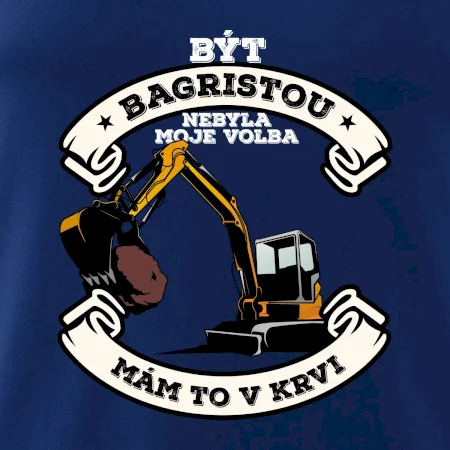 Bagr - být bagristou / bagristkou nebyla moje volba