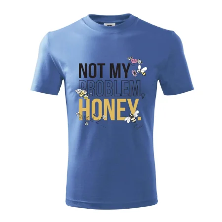 Not my problem, honey