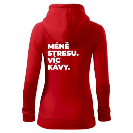MÉNĚ STRESU.VÍC KÁVY.