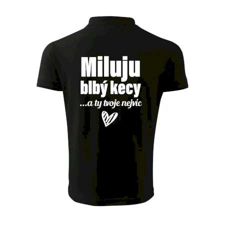 Miluju blbý kecy