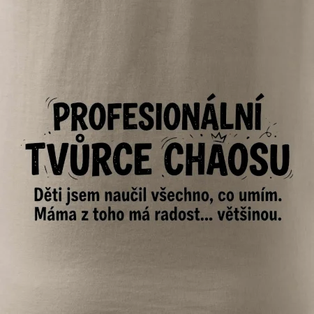 Táta profesionální tvůrce chaosu