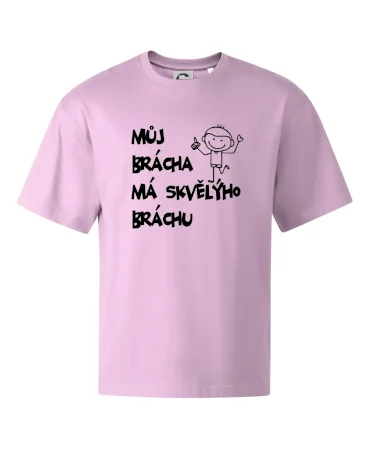 Můj brácha má skvělýho bráchu