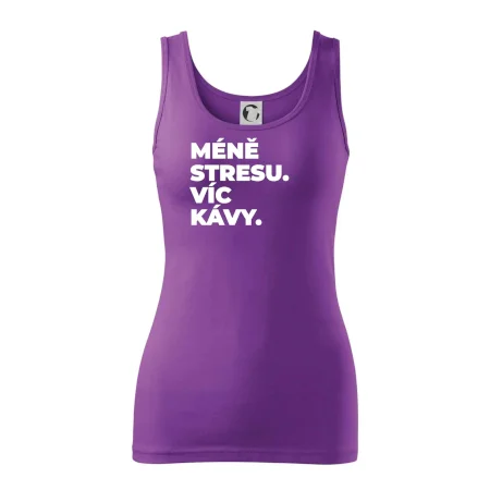 MÉNĚ STRESU.VÍC KÁVY.