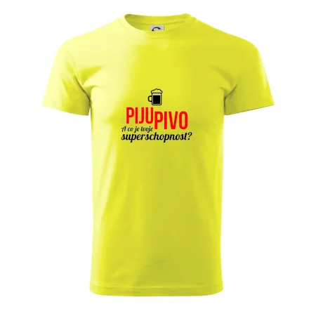 Já piju pivo - tvoje superschopnost? rovný nápis