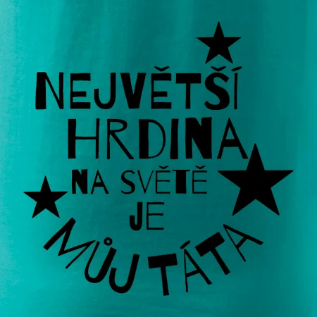 Nejvetší hrdina na Světě je můj táta