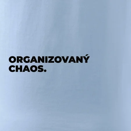 ORGANIZOVANÝ CHAOS.