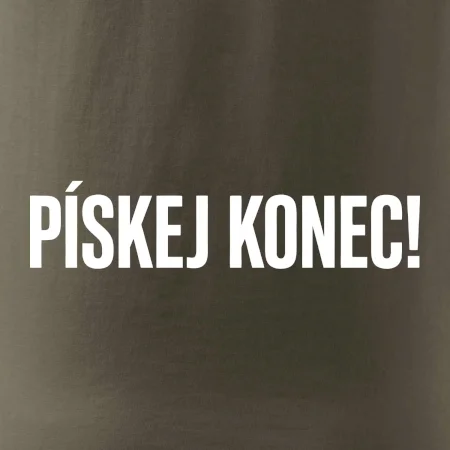Pískej konec!