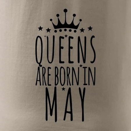 Queens are born in May