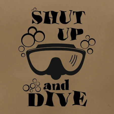 Shut up and dive