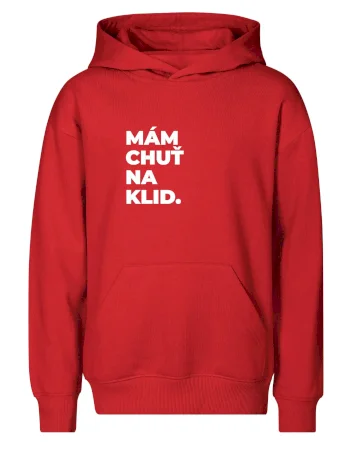 MÁM CHUŤ NA KLID.