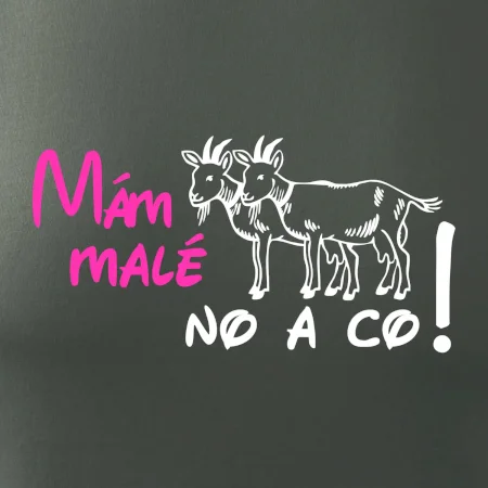 Mám malé kozičky! No a co!