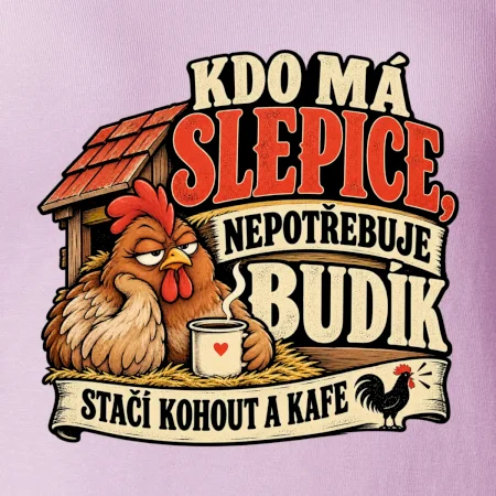 Kdo má slepice nepotřebuje budík