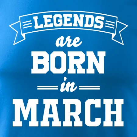 Legends are born in March
