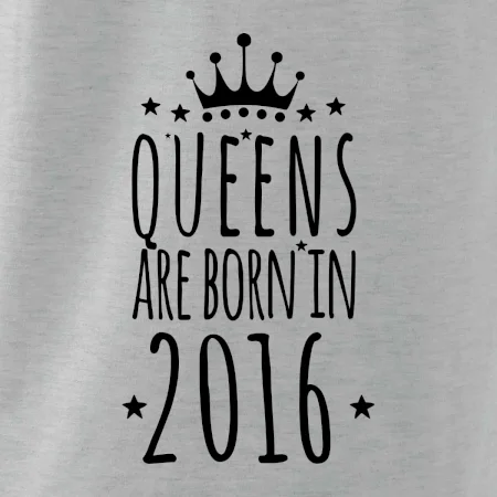 Queens are born in 2016
