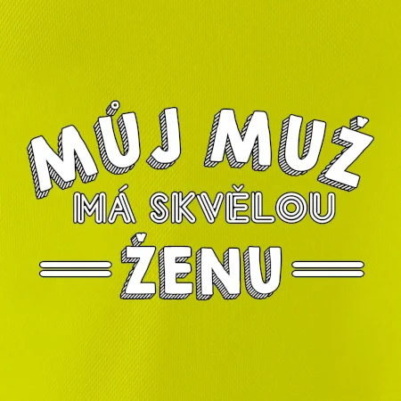 Můj muž má skvělou ženu