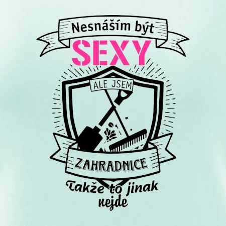Nesnáším být sexy zahradnice