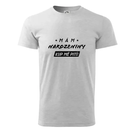 Mám narozeniny kup mě pití