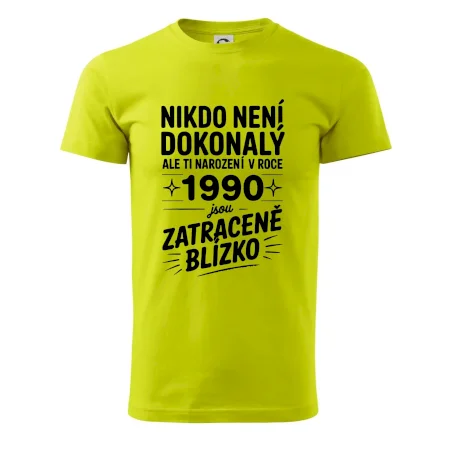 Nikdo není dokonalý ale ti narození v roce 1990 jsou zatraceně blízko