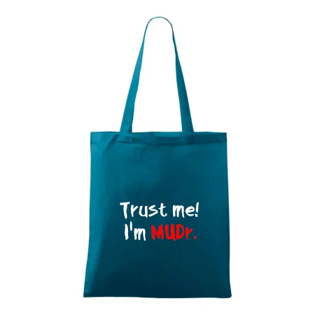 Trust me I´m  MUDr. / Věř mi jsem MUDR.