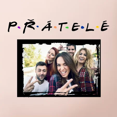 Přátelé Vlastní fotka
