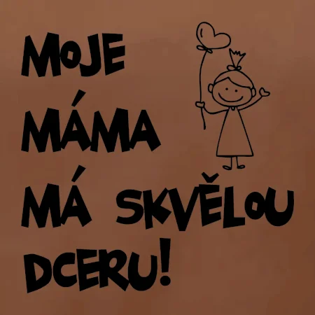 Moje máma má skvělou dceru