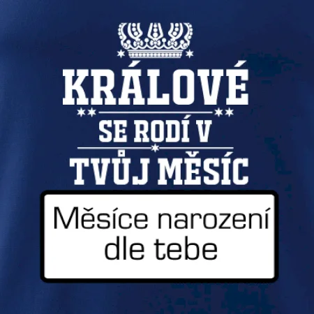 Králové se rodí - tvůj vlastní měsíc
