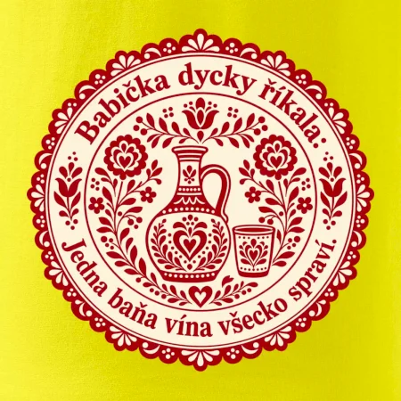 Babička dycky říkala: Jedna baňa vína všecko spraví.
