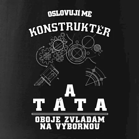 Oslovuji mě konstruktér a táta