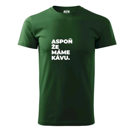ASPOŇ ŽE MÁME KÁVU.