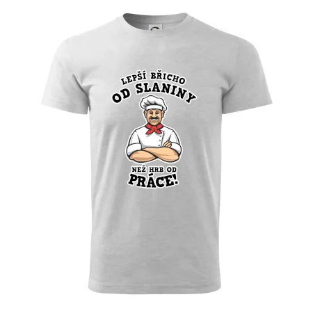 Lepší břicho od slaniny než hrb od práce