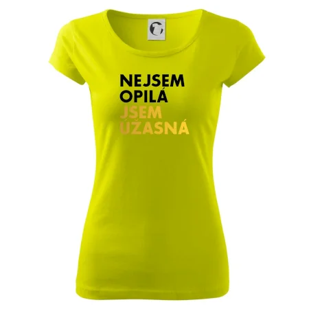 Nejsem opilý jsem úžasná