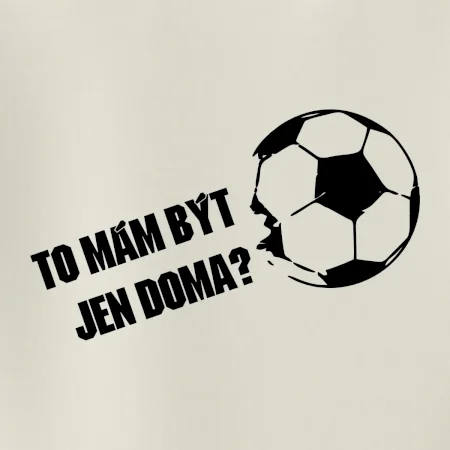 To mám být jen doma? - Fotbal