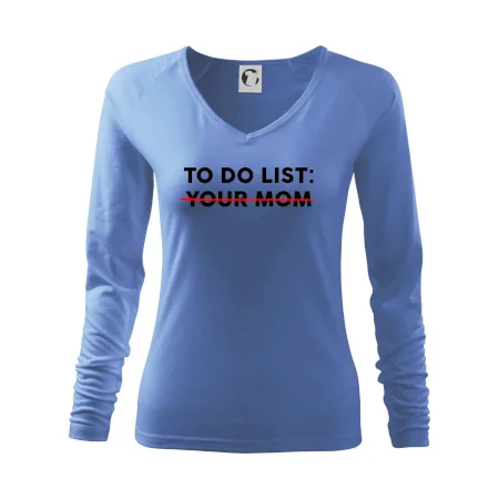 To do list: Your mom