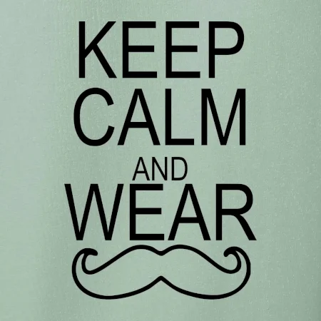 Keep calm and wear mustache