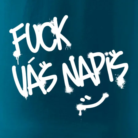 Fu*k Váš nápis