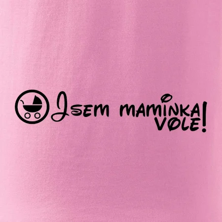 Jsem maminka vole!